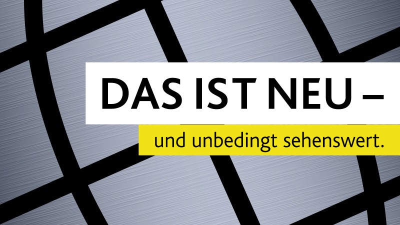 Bild mit Schrift Das ist neu und unbedingt sehenswert. Im Hintergrund ist eine angedeutete Weltkugel.