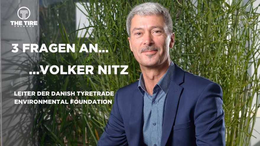 3 Fragen an … Volker Nitz, Leiter der Danish Tyretrade Environmental Foundation 3 Fragen an … Volker Nitz, Leiter der Danish Tyretrade Environmental Foundation